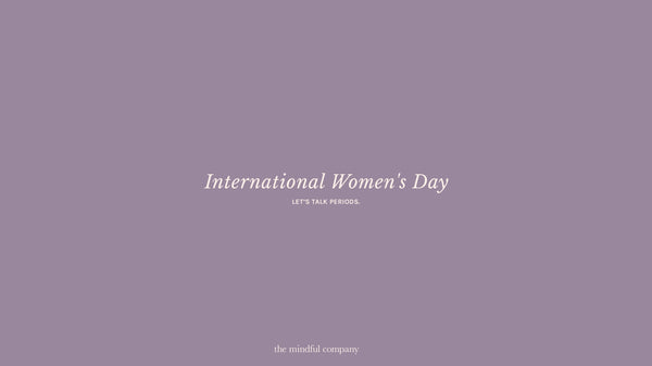 International Women's Day: Periods.